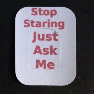 Stop Staring Just Ask Me Designed precut adhesive patch to secure all diabetic devices